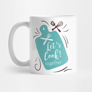 Let's Cook Together Mug